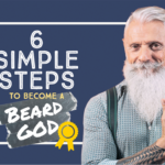 6 easy steps to having a great looking beard